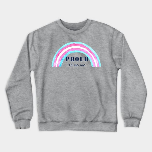 Proud to be me trans Crewneck Sweatshirt by Bwiselizzy